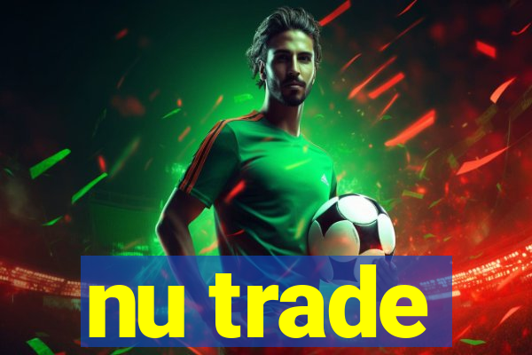 nu trade